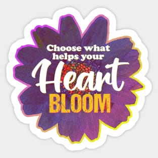 Choose What Helps Your Heart Bloom Sticker